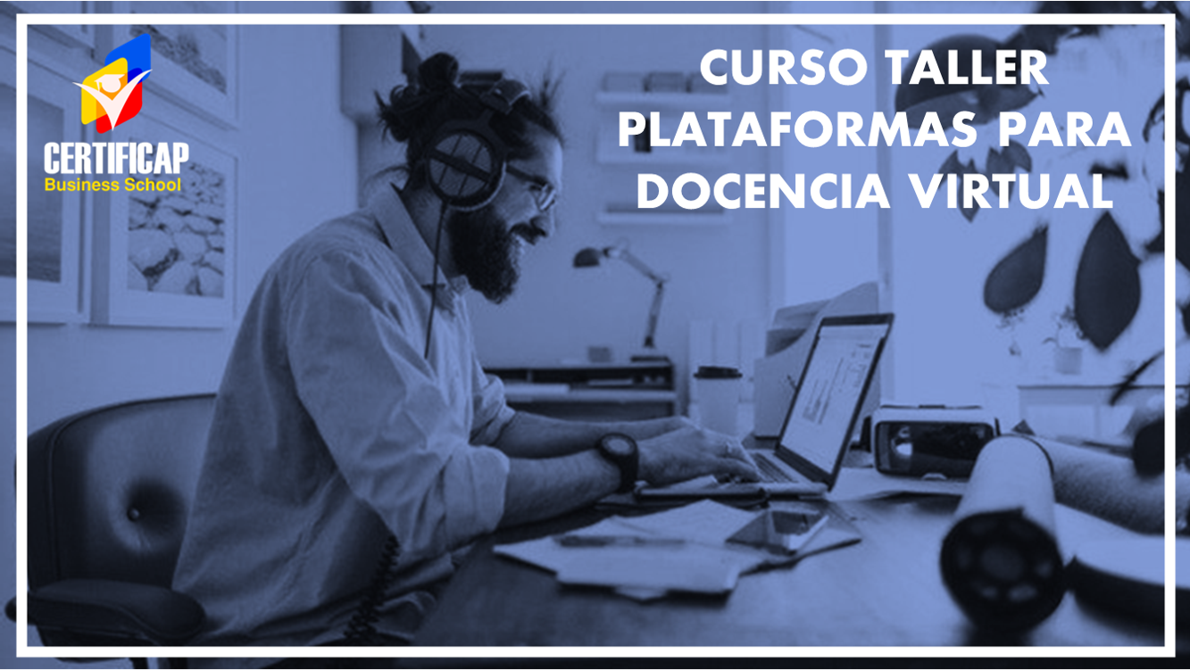 CURSO TALLER PLATAFORMAS PARA DOCENCIA VIRTUAL